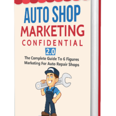 Auto Shop Marketing Confidential 2.0